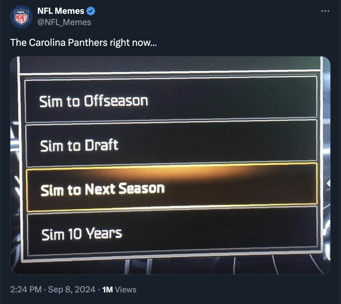 NFL - Nfl Memes Memes The Carolina Panthers right now... Sim to Offseason Sim to Draft Sim to Next Season Sim 10 Years 1M Views